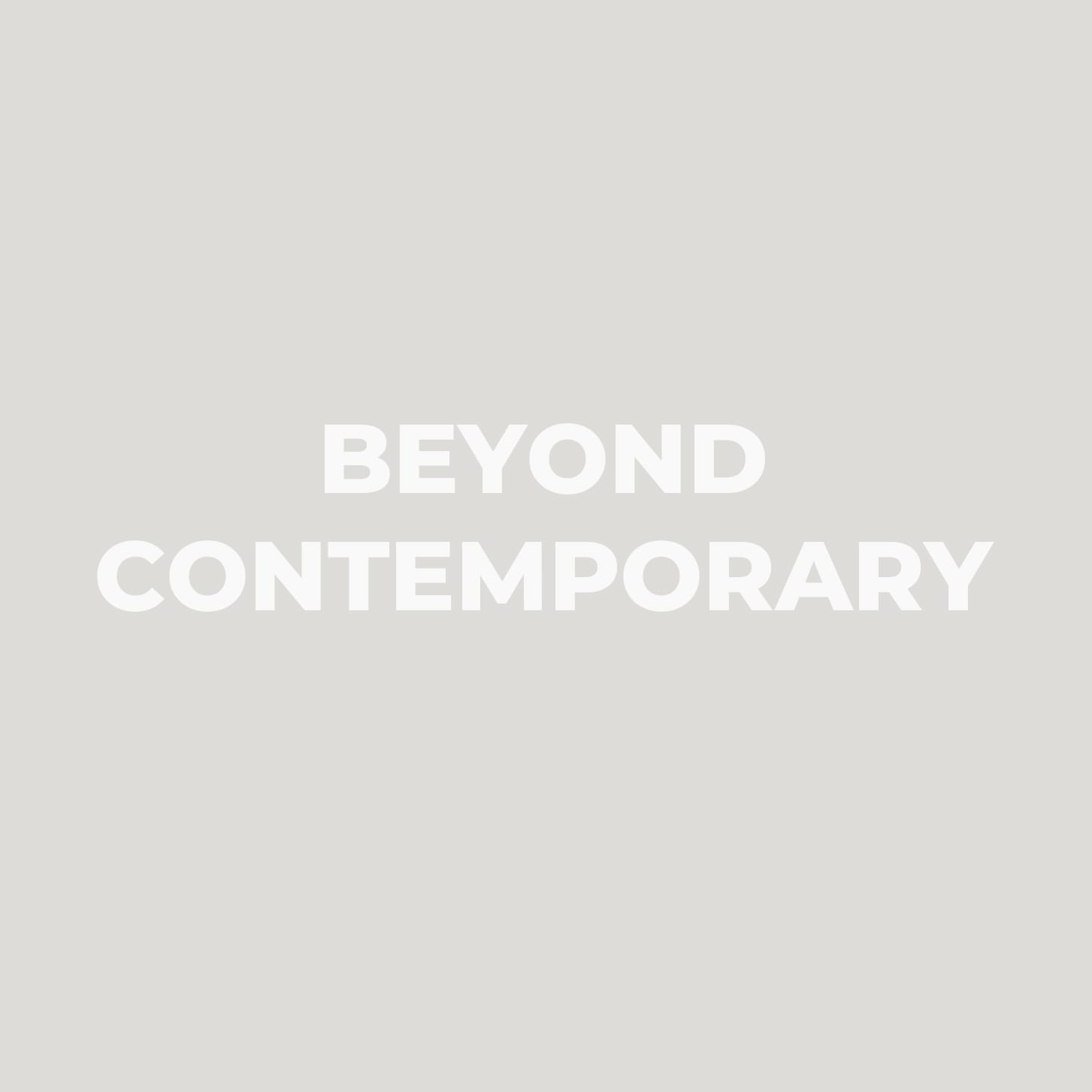 Beyound contemporary